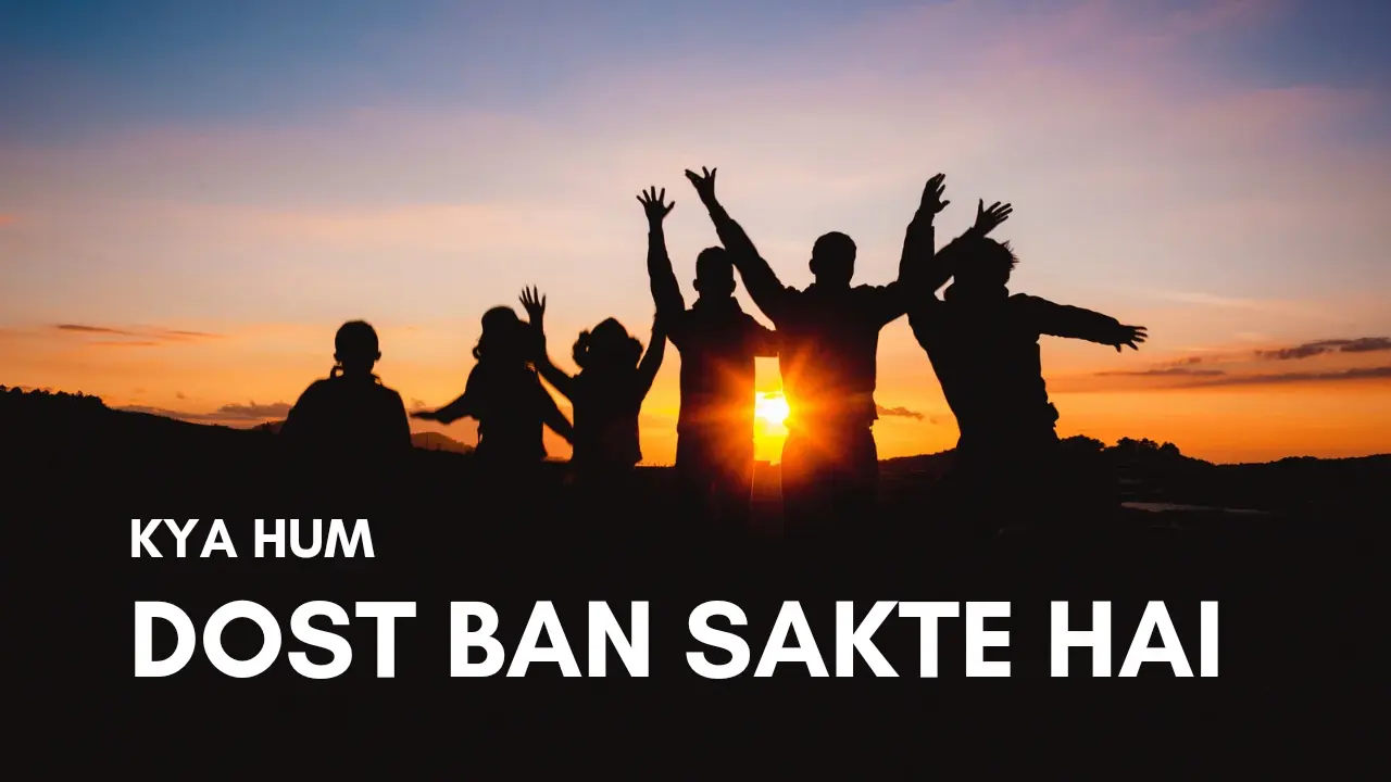 Kya Hum Dost Ban Sakte Hai In English