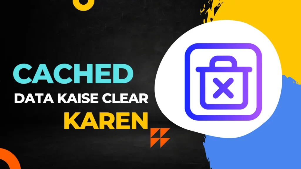 Mobile me Cached Data kaise Clear Karen